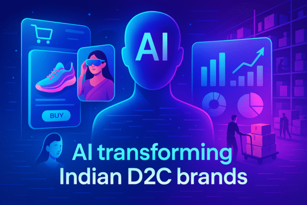 AI भारत में D2C मार्केट को स्केल कर रहा है